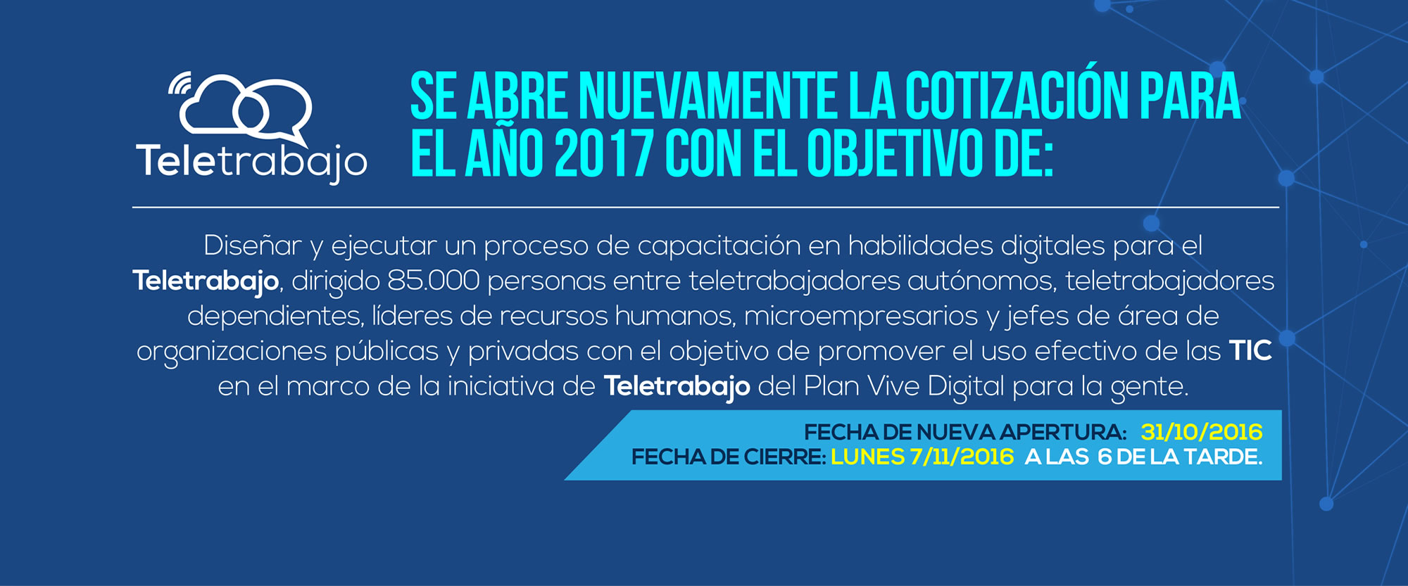 Se abre nuevamente la cotización para el año 2017 con el objetivo de: