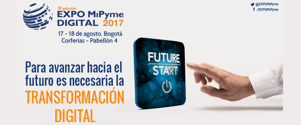 Abiertas las inscripciones para empresarios a EXPO Mipyme DIGITAL 2017